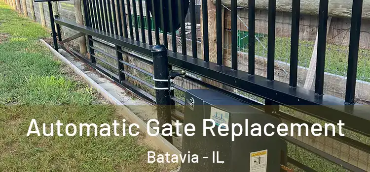  Automatic Gate Replacement Batavia - IL