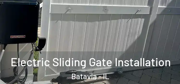 Electric Sliding Gate Installation Batavia - IL