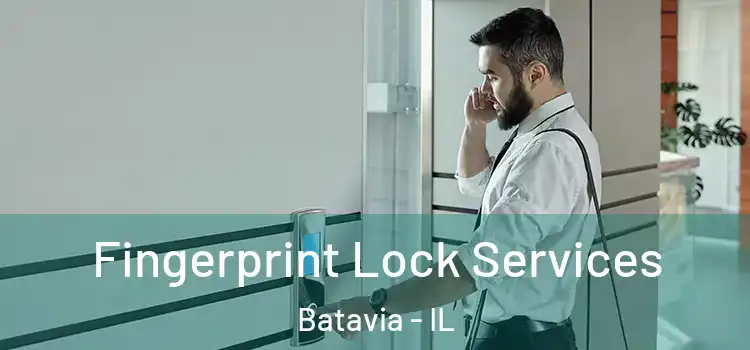 Fingerprint Lock Services Batavia - IL