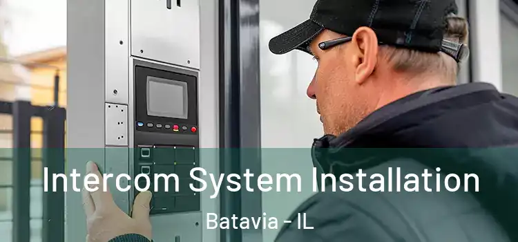  Intercom System Installation Batavia - IL