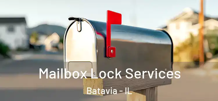  Mailbox Lock Services Batavia - IL