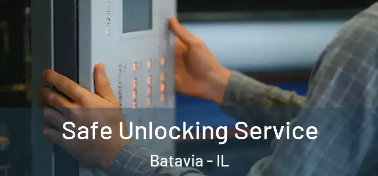 Safe Unlocking Service Batavia - IL